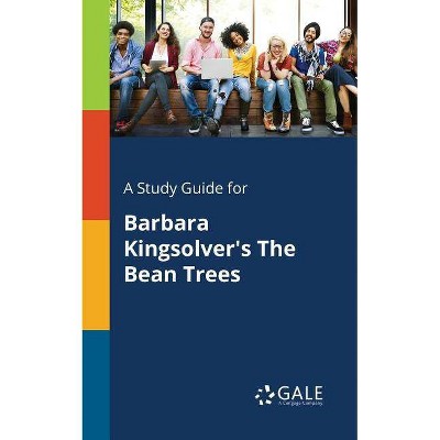 A Study Guide for Barbara Kingsolver's The Bean Trees - by  Cengage Learning Gale (Paperback)