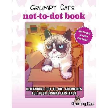 Grumpy Cat's Not-To-Dot Book - by  Racehorse for Young Readers (Paperback)