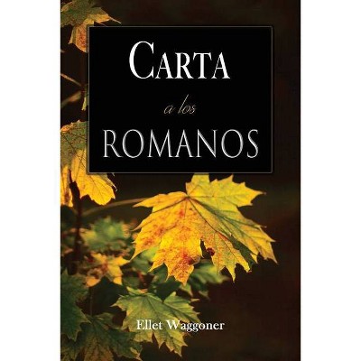 Carta a los Romanos - by  Ellet Waggoner (Paperback)