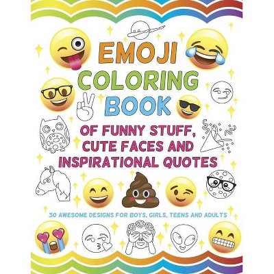 Emoji Coloring Book of Funny Stuff, Cute Faces and Inspirational Quotes - by  Nyx Spectrum (Paperback)