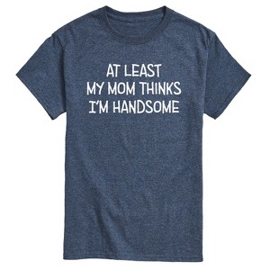Men's - Instant Message - Funny At Least My Mom Thinks Im Handsome Short Sleeve Graphic T-Shirt - 1 of 4