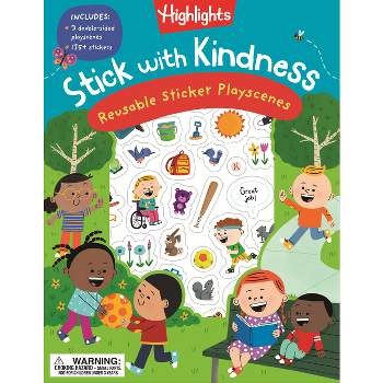 Stick with Kindness Reusable Sticker Playscenes - (Highlights Reusable Sticker Playscenes) (Hardcover)