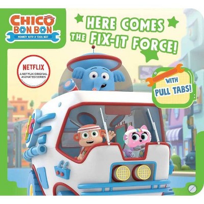 Here Comes the Fix-It Force! - (Chico Bon Bon: Monkey with a Tool Belt) (Board Book)