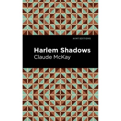 Harlem Shadows - (Mint Editions) by  Claude McKay (Paperback)