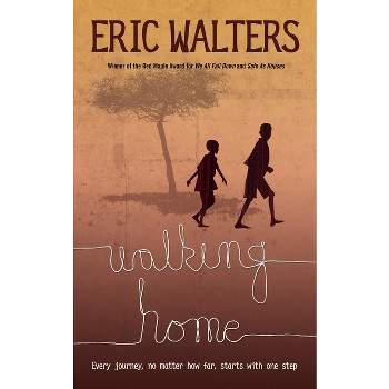 Walking Home - by  Eric Walters (Paperback)