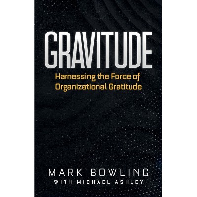 Gravitude - by  Mark Bowling (Paperback)