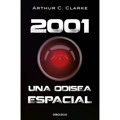 2001: Una Odisea Espacial / 2001: A Space Odyssey - by  Arthur C Clarke (Paperback)