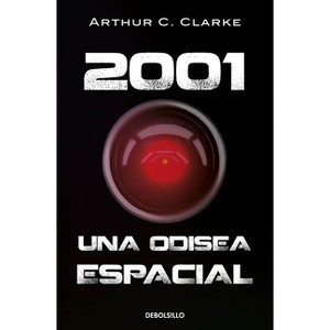 2001: Una Odisea Espacial / 2001: A Space Odyssey - by  Arthur C Clarke (Paperback) - 1 of 1