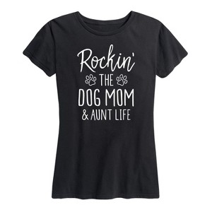 Women's - Instant Message - Rockin The Dog Mom and Aunt Life Short Sleeve Graphic T-Shirt - 1 of 4