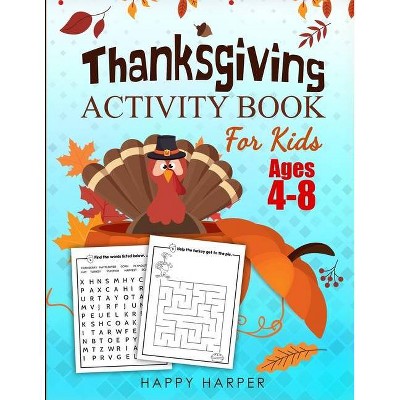 Thanksgiving Activity Book For Kids - by  Harper Hall (Paperback)