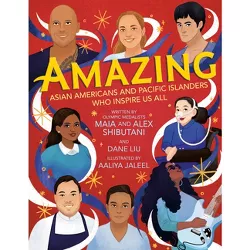 Amazing - by  Maia Shibutani & Alex Shibutani & Dane Liu (Hardcover)