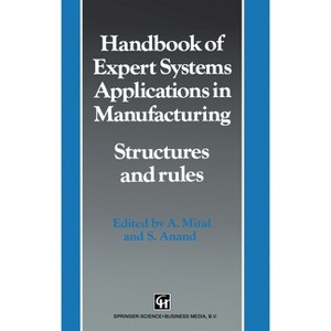 Handbook of Expert Systems Applications in Manufacturing - (Conservation Biology Series) by  A Mital & S Anand (Hardcover) - 1 of 1