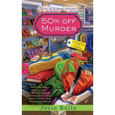 50% Off Murder - (Good Buy Girls) by  Josie Belle (Paperback)