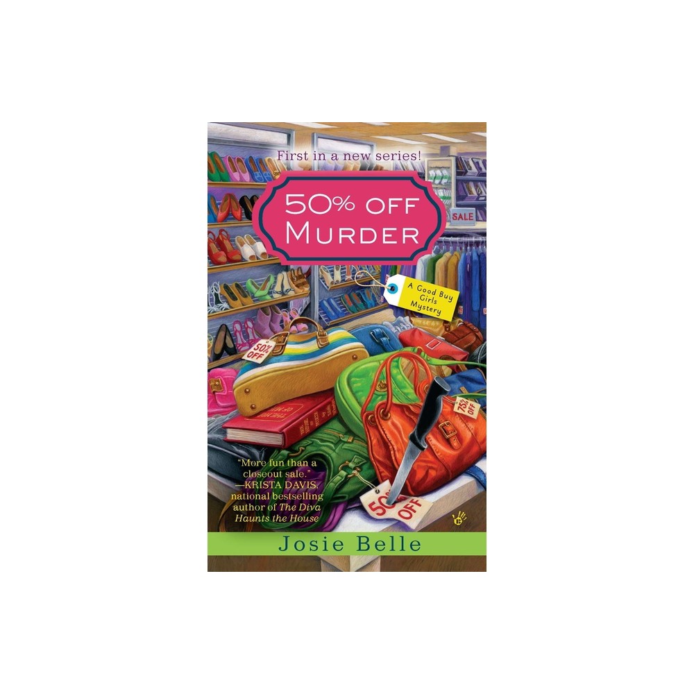 50% Off Murder - (Good Buy Girls) by Josie Belle (Paperback)