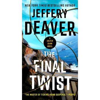 The Final Twist - (A Colter Shaw Novel) by  Jeffery Deaver (Paperback)