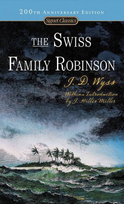 The Swiss Family Robinson - (Signet Classics) by  Johann David Wyss (Paperback)