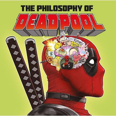 The Philosophy of Deadpool - (Hardcover)