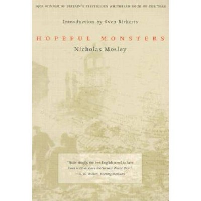 Hopeful Monsters - (British Literature) by  Nicholas Mosley (Paperback)