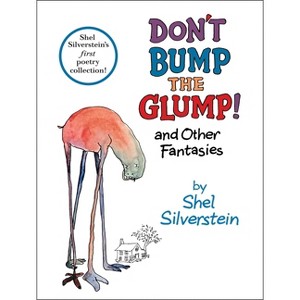 Don't Bump the Glump! And Other Fantasie (Reissue) (Hardcover) by Shel Silverstein - 1 of 1