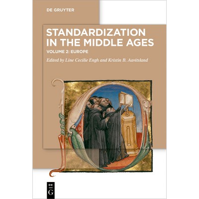 Standardization in the Middle Ages - by  Line Cecilie Engh & Kristin B Aavitsland (Paperback)