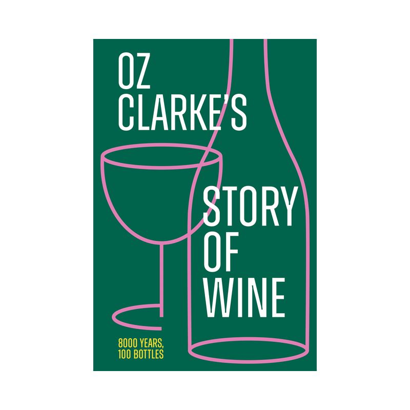 Oz Clarke's Story of Wine - (Hardcover), 1 of 2