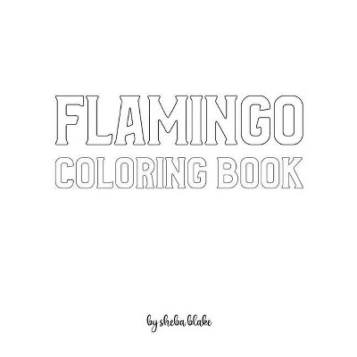 Flamingo Coloring Book for Children - Create Your Own Doodle Cover (8x10 Softcover Personalized Coloring Book / Activity Book) - by  Sheba Blake