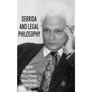 Derrida and Legal Philosophy - by  Peter Goodrich & F Hoffmann & M Rosenfeld & C Vismann (Hardcover) - 1 of 1