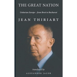 The Great Nation - by  Jean-Francois Thiriart (Paperback) - 1 of 1