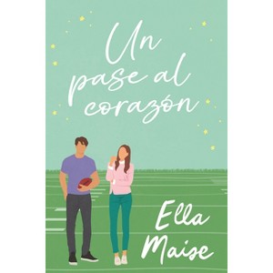 Un Pase Al Corazon - by  Ella Maise (Paperback) - 1 of 1