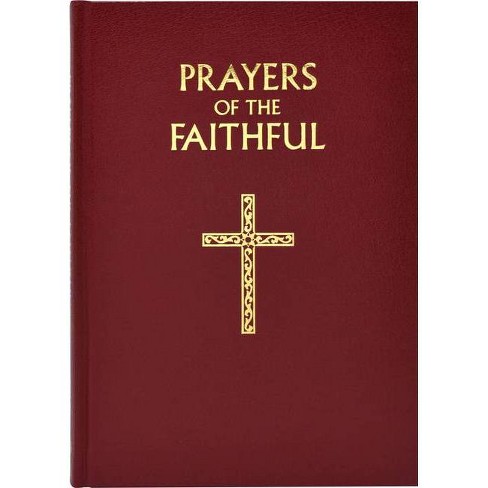 Prayers Of The Faithful - By Peter J Elliott (hardcover) : Target