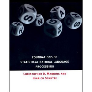 Foundations of Statistical Natural Language Processing - by  Christopher Manning & Hinrich Schutze (Hardcover) - 1 of 1