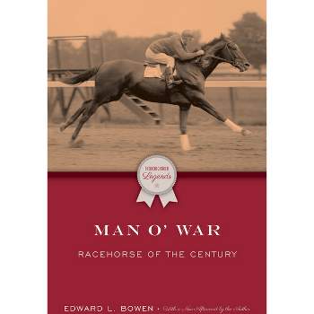 Man o' War - (Thoroughbred Legends) by  Edward L Bowen (Paperback)