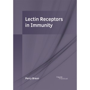 Lectin Receptors in Immunity - by  Percy Braun (Hardcover) - 1 of 1