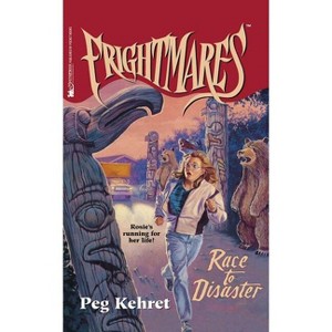Race to Disaster - (Frightmares (Paperback)) by  Peg Kehret (Paperback) - 1 of 1