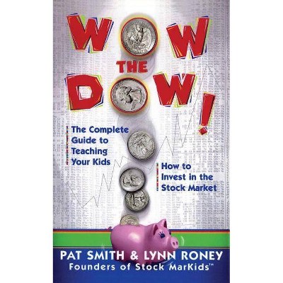 Wow the Dow! - by  Pat Smith & Lynn Roney (Paperback)