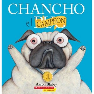 Chancho el Campeón - (Chancho El Pug) by  Aaron Blabey (Paperback) - 1 of 1