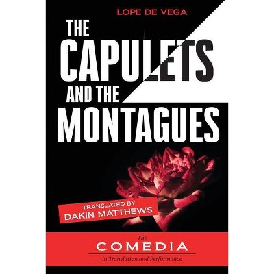 The Capulets and the Montagues - (UCLA Center for 17th- And 18th-Century Studies. the Comedia in Translation and Performance) by  Lope De Vega