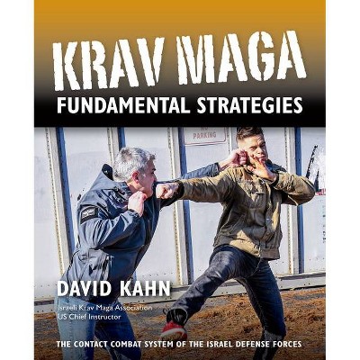 Krav Maga Fundamental Strategies - by  David Kahn (Paperback)