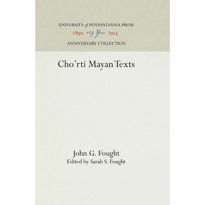 Cho'rti Mayan Texts - (Anniversary Collection) by  John G Fought (Hardcover)