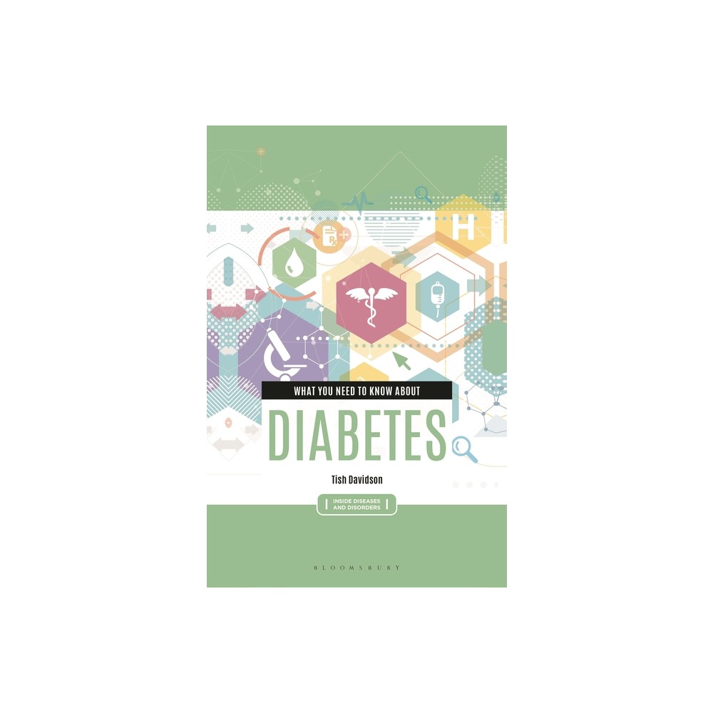 What You Need to Know about Diabetes - (Inside Diseases and Disorders) by Tish Davidson (Paperback)