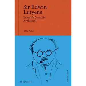 Sir Edwin Lutyens - by  Clive Aslet (Hardcover) - 1 of 1