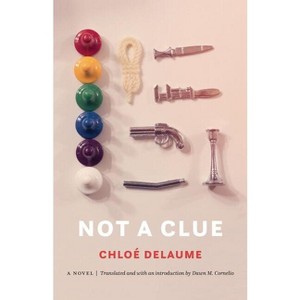 Not a Clue - by  Chloé Delaume (Paperback) - 1 of 1
