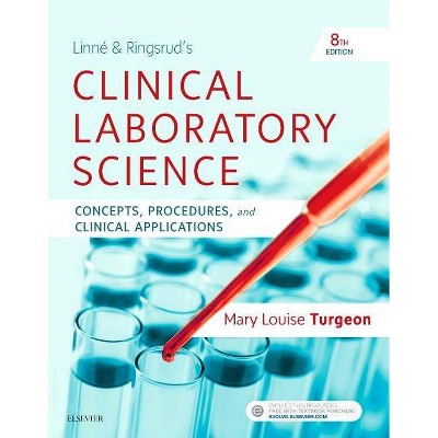 Linne & Ringsrud's Clinical Laboratory Science - 8th Edition by  Mary Louise Turgeon (Paperback)