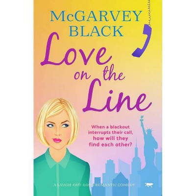 Love on the Line - by  McGarvey Black (Paperback)