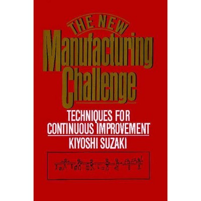 New Manufacturing Challenge - by  Kiyoshi Suzaki (Paperback)