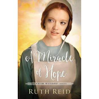 A Miracle of Hope - (Amish Wonders) by  Ruth Reid (Paperback)