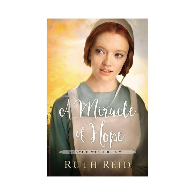 A Miracle of Hope - (Amish Wonders) by  Ruth Reid (Paperback), 1 of 2