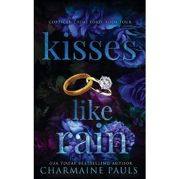Kisses Like Rain - (Corsican Crime Lord) by  Charmaine Pauls (Paperback)