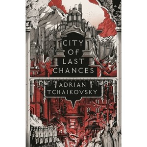 City of Last Chances - (Tyrant Philosophers) by  Adrian Tchaikovsky (Paperback) - 1 of 1