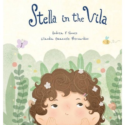 Stella in the Vila - by  Andrea F Nunes (Hardcover)